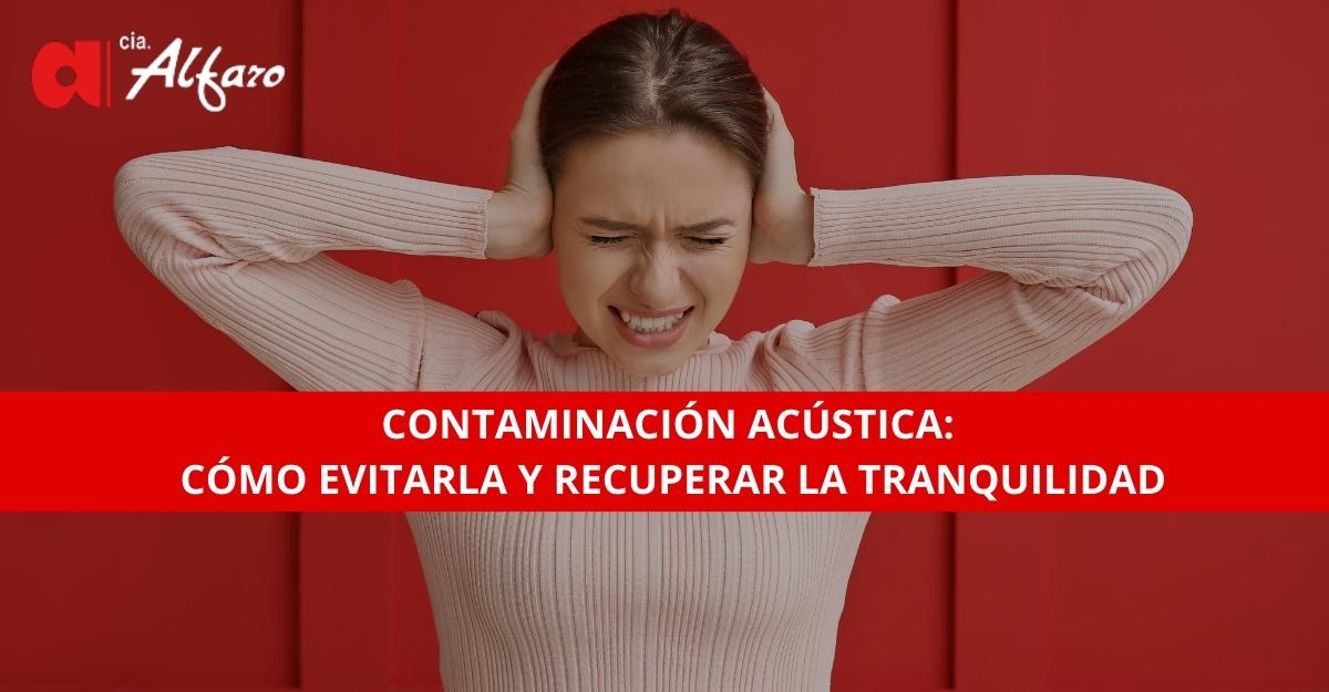 Contaminación Acústica: Cómo Evitarla y Recuperar la Tranquilidad