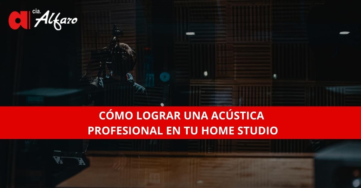 Cómo Lograr una Acústica de Estudio en tu Home Studio