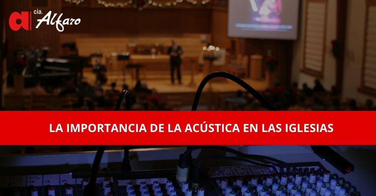 La Importancia de la Acústica en las Iglesias