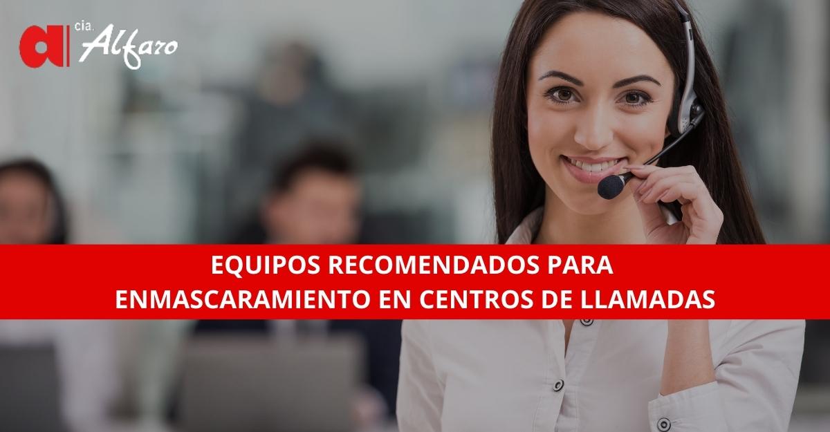 Equipos Recomendados para Enmascaramiento de Llamadas en Call Center