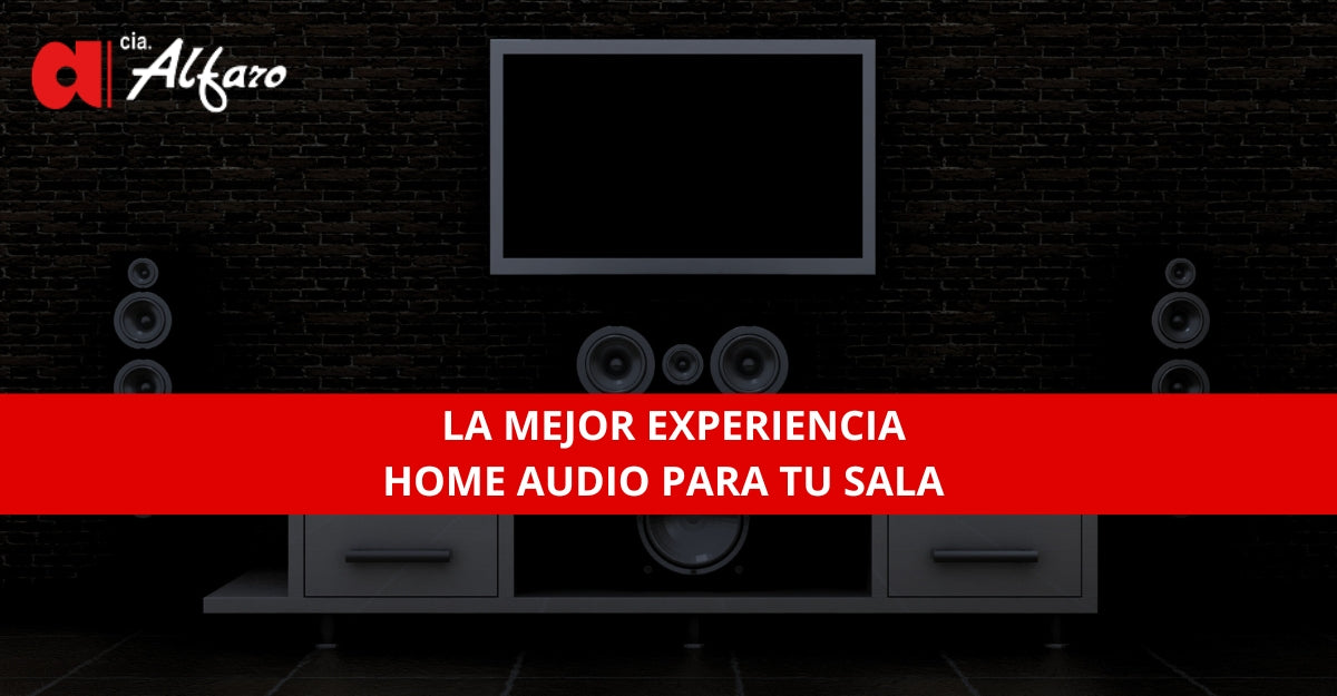 Creando la mejor Experiencia de Home Audio para tu sala
