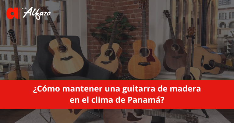 ¿Cómo mantener una guitarra de madera en el clima de Panamá?