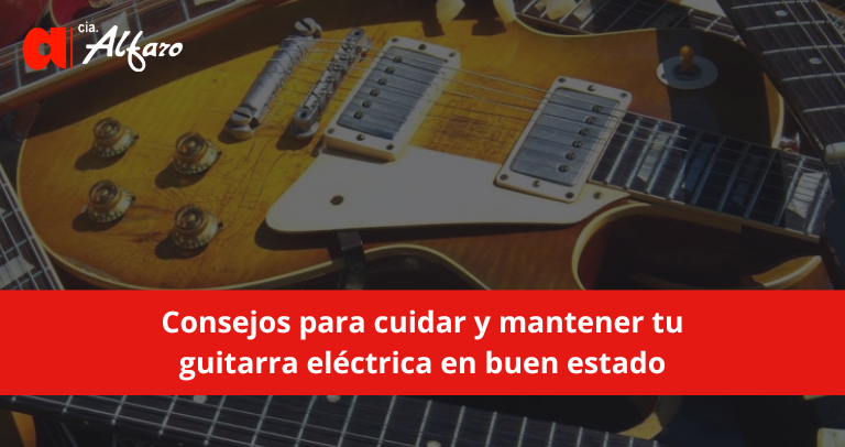 Consejos para cuidar y mantener tu guitarra eléctrica en buen estado.