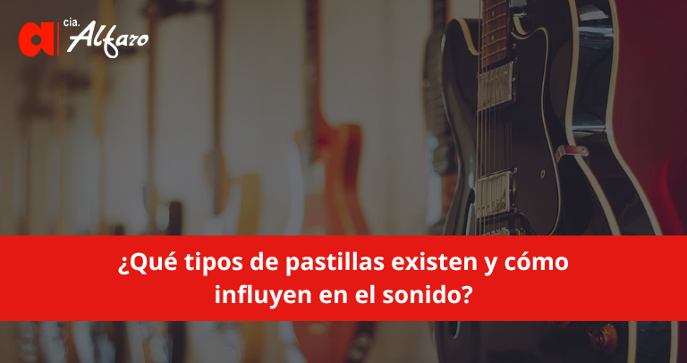 ¿Qué tipos de pastillas existen y cómo influyen en el sonido?