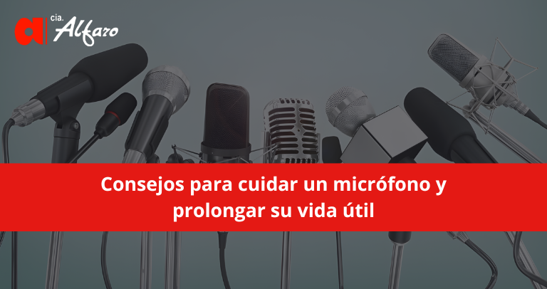 Consejos para cuidar un micrófono y prolongar su vida útil